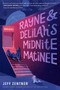 Rayne & Delilah's Midnite Matinee - 9781524720209 by Jeff Zentner, 9781524720209