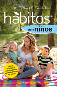 Hábitos para niños / Habits for Children (Spanish Edition) by Valeria Lozano, 9786073170093