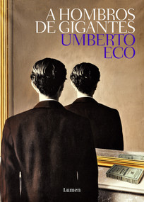 A hombros de gigante / On the Shoulders of Giants (Spanish Edition) by Umberto Eco, 9788426405449