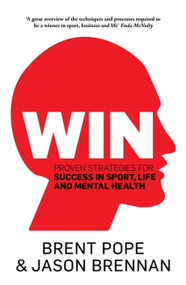 Win (Proven Strategies for Success in Sport, Life and Mental Health.) by Brent Pope, Jason Brennan, 9781473667037