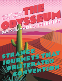The Odysseum (Strange journeys that obliterated convention) by David Bramwell, Jo Tinsley, 9781473668980