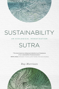 Sustainability Sutra (An Ecological Investigation) by Roy Morrison, 9781590793879