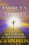 Dances with Spirits (Ancient Wisdom for a Modern World) by Calvin Helin, 9781497693982