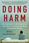 Doing Harm (The Truth About How Bad Medicine and Lazy Science Leave Women Dismissed, Misdiagnosed, and Sick) - 9780062470836 by Maya Dusenbery, 9780062470836