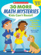 30 More Math Mysteries Kids Can't Resist! (Quick & Clever Mysteries That Boost Problem-Solving Skills) by Martin Lee, 9781338257304