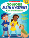 30 More Math Mysteries Kids Can't Resist! (Quick & Clever Mysteries That Boost Problem-Solving Skills) by Martin Lee, 9781338257304