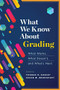What We Know About Grading (What Works, What Doesn't, and What's Next) by Thomas R. Guskey, Susan M. Brookhart, 9781416627234