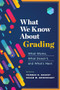 What We Know About Grading (What Works, What Doesn't, and What's Next) by Thomas R. Guskey, Susan M. Brookhart, 9781416627234