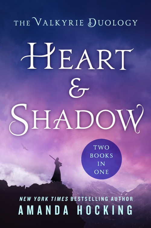Heart & Shadow: The Valkyrie Duology (Between the Blade and the Heart, From the Earth to the Shadows) by Amanda Hocking, 9781250308191
