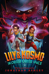 Lily & Kosmo in Outer Outer Space by Jonathan Ashley, Jonathan Ashley, 9781534413641
