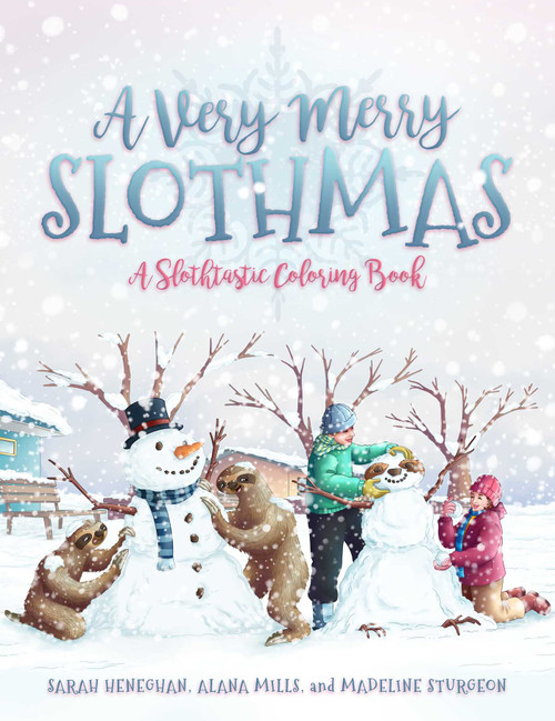 A Very Merry Slothmas (A Slothtastic Coloring Book) by Sarah Heneghan, Alana Mills, Madeline Sturgeon, 9781682618172