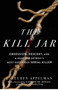 The Kill Jar (Obsession, Descent, and a Hunt for Detroit's Most Notorious Serial Killer) by J. Reuben Appelman, 9781501190001