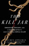 The Kill Jar (Obsession, Descent, and a Hunt for Detroit's Most Notorious Serial Killer) by J. Reuben Appelman, 9781501190001