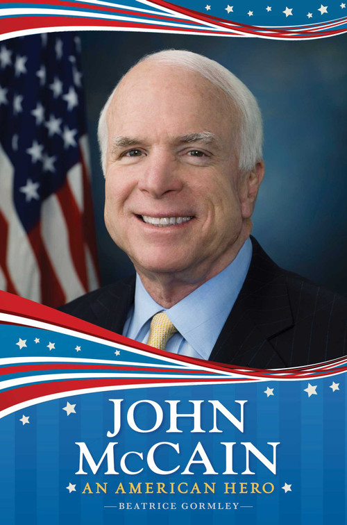 John McCain (An American Hero) - 9781534443860 by Beatrice Gormley, 9781534443860