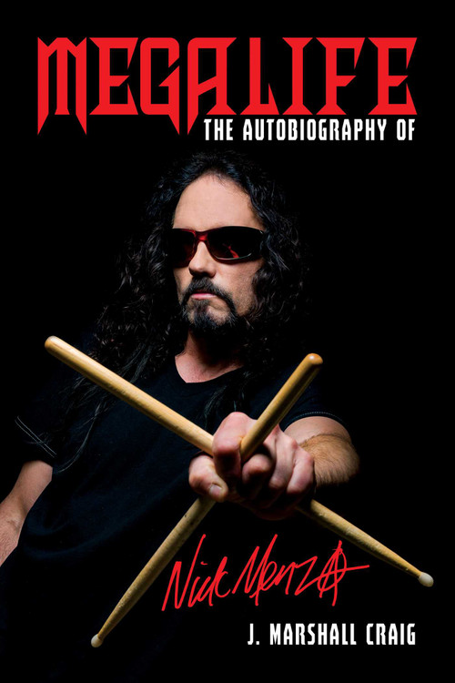 Megalife (The Autobiography of Nick Menza) by J. Marshall Craig, 9781642930498