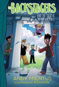 The Backstagers and the Theater of the Ancients (Backstagers #2) - 9781419733659 by Andy Mientus, Rian Sygh, No People, Inc., 9781419733659