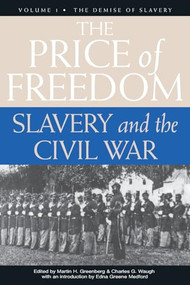 The Price of Freedom (Slavery and the Civil War, Volume 1-The Demise of Slavery) - 9781581820850 by Martin Harry Greenberg, 9781581820850