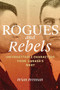 Rogues and Rebels (Unforgettable Characters from Canada's West) by Brian Brennan, 9780889773981