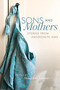 Sons and Mothers (Stories from Mennonite Men) by Mary Ann Loewen, 9780889774032