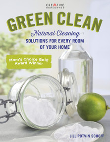 Green Clean (Natural Cleaning Solutions for Every Room of Your Home) by Jill Potvin Schoff, 9781580118316