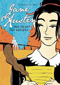 Jane Austen (Her Heart Did Whisper) by Manuela Santoni, Manuela Santoni, 9781541526433