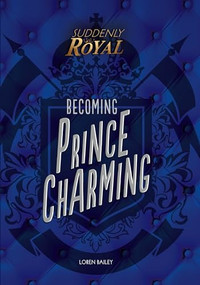 Becoming Prince Charming - 9781541526365 by Loren Bailey, 9781541526365