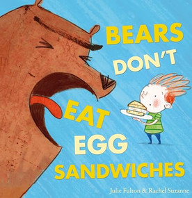 Bears Don't Eat Egg Sandwiches by Julie Fulton, Rachel Suzanne, 9781848863583