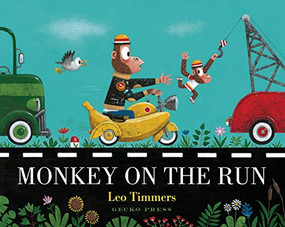 Monkey on the Run by Leo Timmers, Leo Timmers, 9781776572502