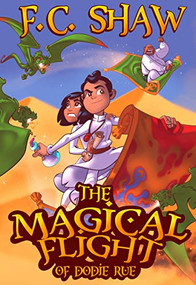The Magical Flight of Dodie Rue by F.C. Shaw, 9780996619332