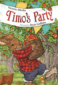 Timo's Party by Victoria Allenby, Dean Griffiths, 9781772780086