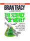 The Science of Money (How to Increase Your Income and Become Wealthy) by Brian Tracy, Dan Strutzel, 9781722510039