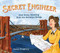 Secret Engineer: How Emily Roebling Built the Brooklyn Bridge by Rachel Dougherty, Rachel Dougherty, 9781250155320