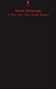 A Very Very Very Dark Matter by Martin McDonagh, 9780571346912