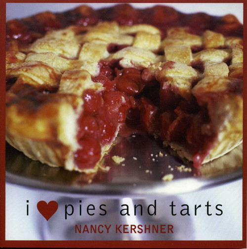 I Love Pies and Tarts by Nancy Kershner, 9781589792494