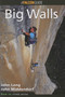 How to Climb™: Big Walls by John Long, John Middendorf, 9780934641630
