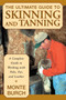 Ultimate Guide to Skinning and Tanning (A Complete Guide To Working With Pelts, Fur, And Leather) by Monte Burch, 9781585746705