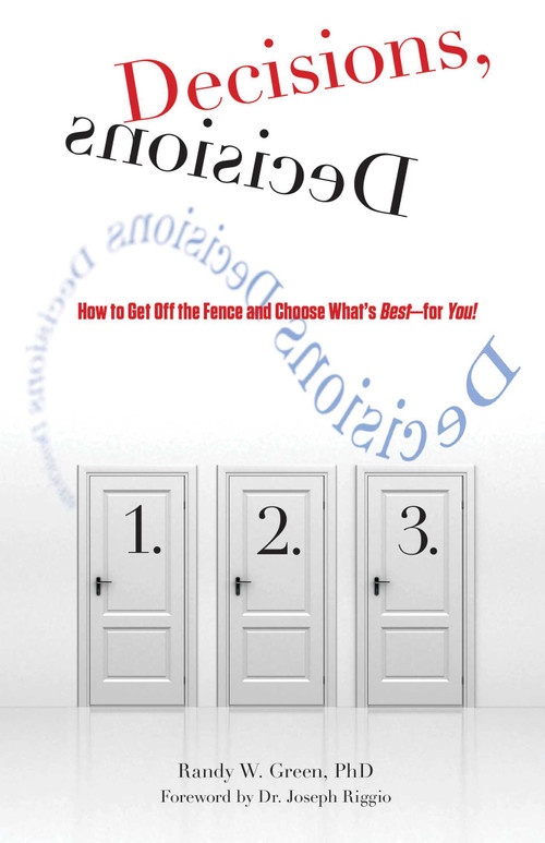 Decisions, Decisions (How To Get Off The Fence And Choose What's Best--For You!) by Randy Green, Joseph Riggio, 9780762757459