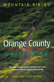 Mountain Biking Orange County California by Randy Vogel, Larry Kuechlin, 9781575400112