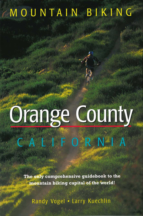 Mountain Biking Orange County California by Randy Vogel, Larry Kuechlin, 9781575400112