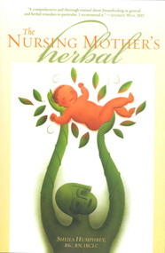The Nursing Mother's Herbal by Shelia Humphrey, 9781577491187