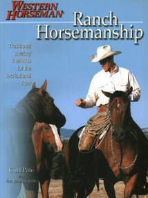 Ranch Horsemanship (How To Ride Like The Cowboys Do Revised) by Curt Pate, 9780911647655