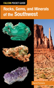 Rocks, Gems, and Minerals of the Southwest by Garret Romaine, 9780762784745