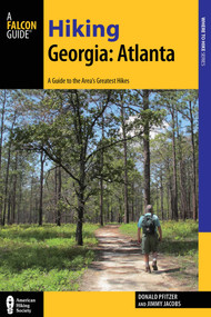 Hiking Georgia: Atlanta by Donald Pfitzer, Jimmy Jacobs, 9781493013159