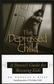 Depressed Child (A Parent's Guide for Rescusing Kids) by Dougals A. Riley, 9780878331871