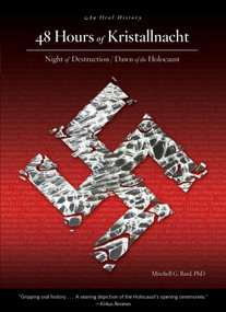 48 Hours of Kristallnacht (Night Of Destruction/Dawn Of The Holocaust) by Mitchell T. Bard, 9781599219660