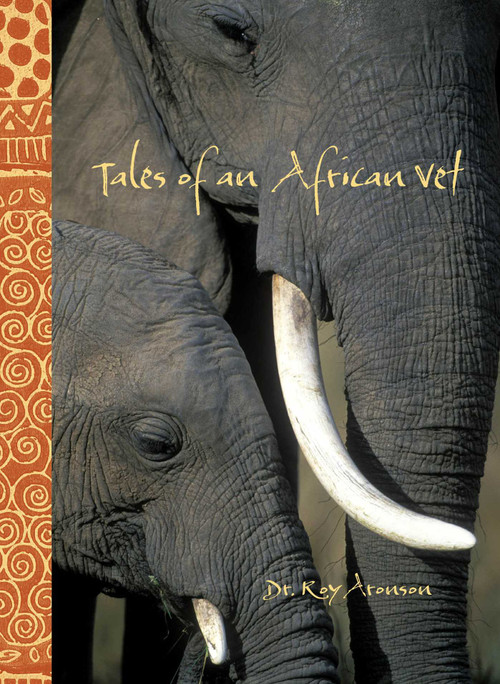 Tales of an African Vet by Roy Aronson, 9781599219424