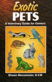 Exotic Pets (A Veterinary Guide for Owners) by Shawn Messonnier, 9781556223815