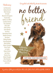 No Better Friend (Celebrities And The Dogs They Love) by Elke Gazzara, 9780762783748