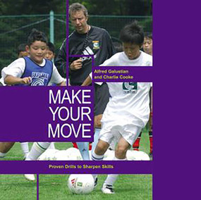 Make Your Move (Proven Drills To Sharpen Skills) by Alfred Galustian, Charlie Cooke, 9781592286980