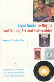 Legal Guide to Buying and Selling Art and Collectibles by Armen Vartian, 9781566250795